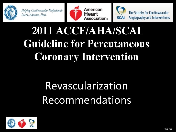 2011 ACCF/AHA/SCAI Guideline for Percutaneous Coronary Intervention Revascularization Recommendations GNL 2011 