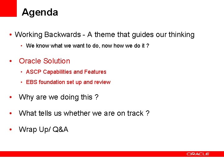 Agenda • Working Backwards - A theme that guides our thinking • We know