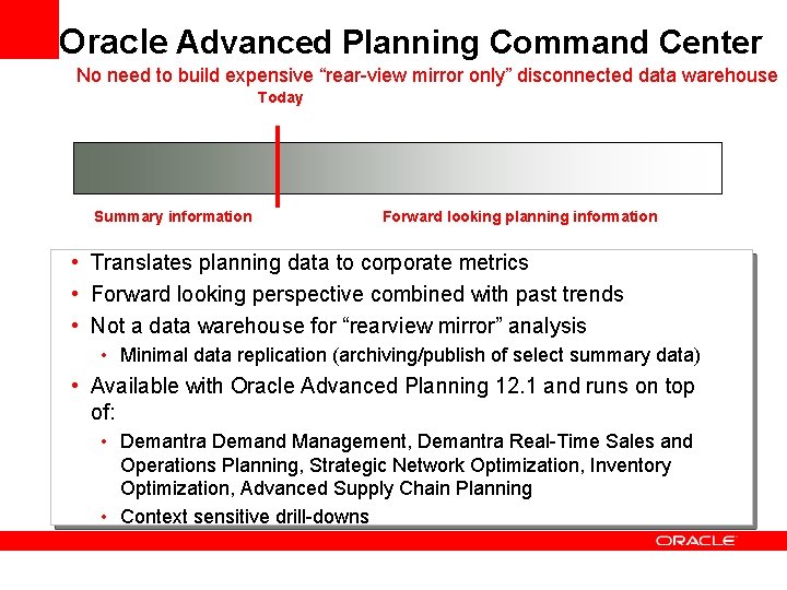 Oracle Advanced Planning Command Center No need to build expensive “rear-view mirror only” disconnected