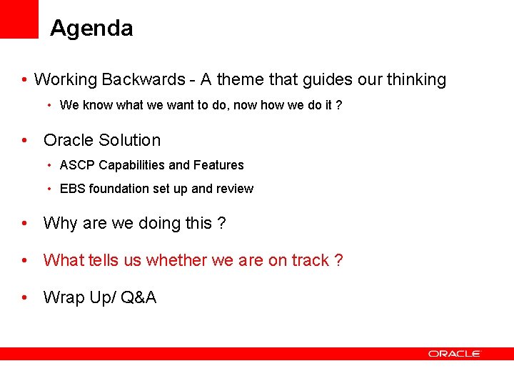 Agenda • Working Backwards - A theme that guides our thinking • We know