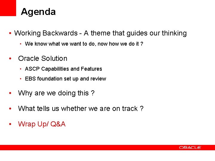 Agenda • Working Backwards - A theme that guides our thinking • We know