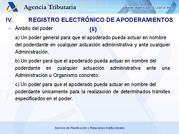 IV. REGISTRO ELECTRÓNICO DE APODERAMIENTOS Ámbito del poder (ii) a) Un poder general para