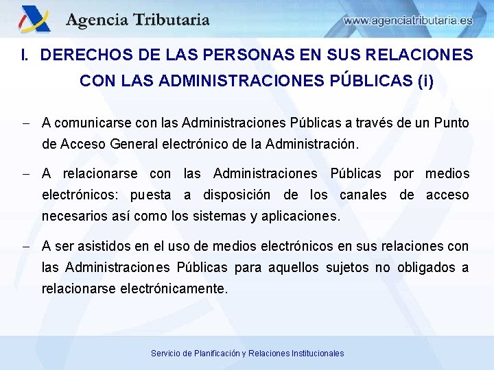 I. DERECHOS DE LAS PERSONAS EN SUS RELACIONES CON LAS ADMINISTRACIONES PÚBLICAS (i) A