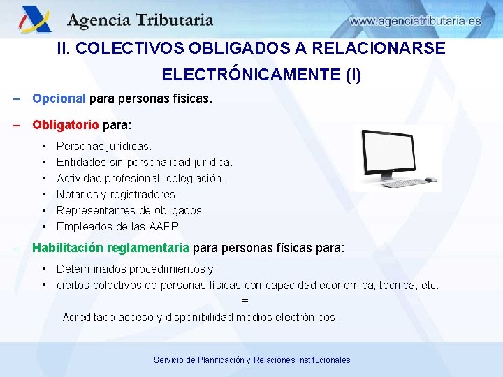 II. COLECTIVOS OBLIGADOS A RELACIONARSE ELECTRÓNICAMENTE (i) – Opcional para personas físicas. – Obligatorio