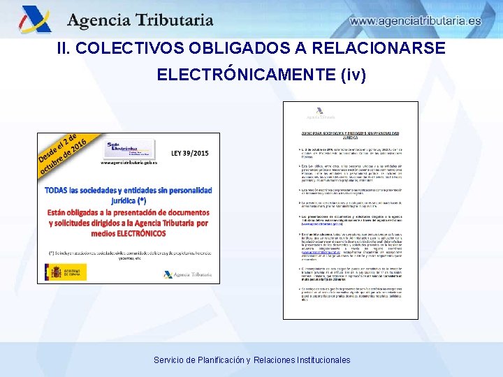 II. COLECTIVOS OBLIGADOS A RELACIONARSE ELECTRÓNICAMENTE (iv) Servicio de Planificación y Relaciones Institucionales 