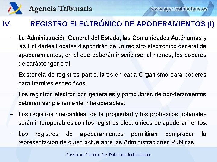 IV. REGISTRO ELECTRÓNICO DE APODERAMIENTOS (i) La Administración General del Estado, las Comunidades Autónomas