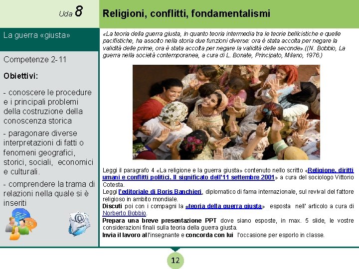Uda 8 La guerra «giusta» Competenze 2 -11 Religioni, conflitti, fondamentalismi «La teoria della