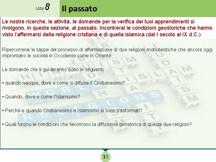 Uda 8 Il passato Le nostre ricerche, le attività, le domande per la verifica