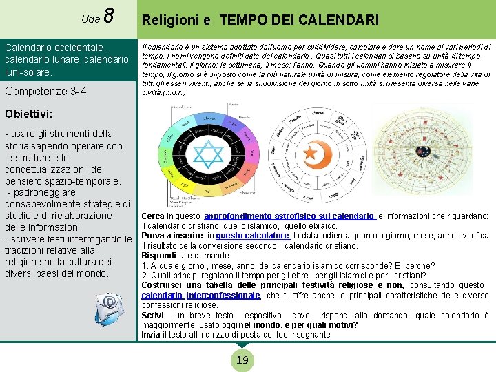 Uda 8 Calendario occidentale, calendario lunare, calendario luni-solare. Competenze 3 -4 Religioni e TEMPO