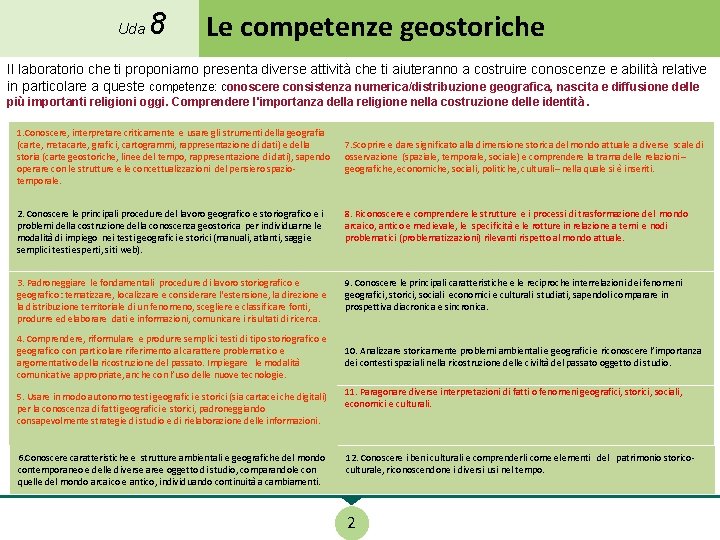 Uda 8 Le competenze geostoriche Il laboratorio che ti proponiamo presenta diverse attività che