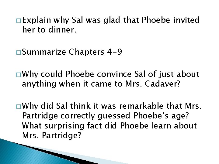 � Explain why Sal was glad that Phoebe invited her to dinner. � Summarize