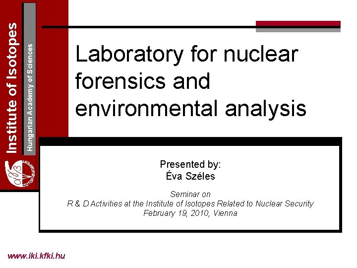 Hungarian Academy of Sciences Institute of Isotopes Laboratory for nuclear forensics and environmental analysis