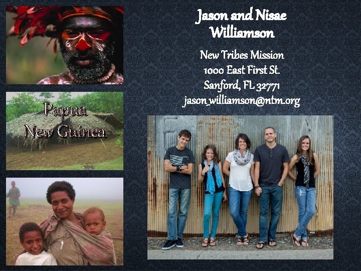 Jason and Nisae Williamson Papua New Guinea New Tribes Mission 1000 East First St.