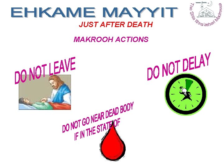 JUST AFTER DEATH MAKROOH ACTIONS 
