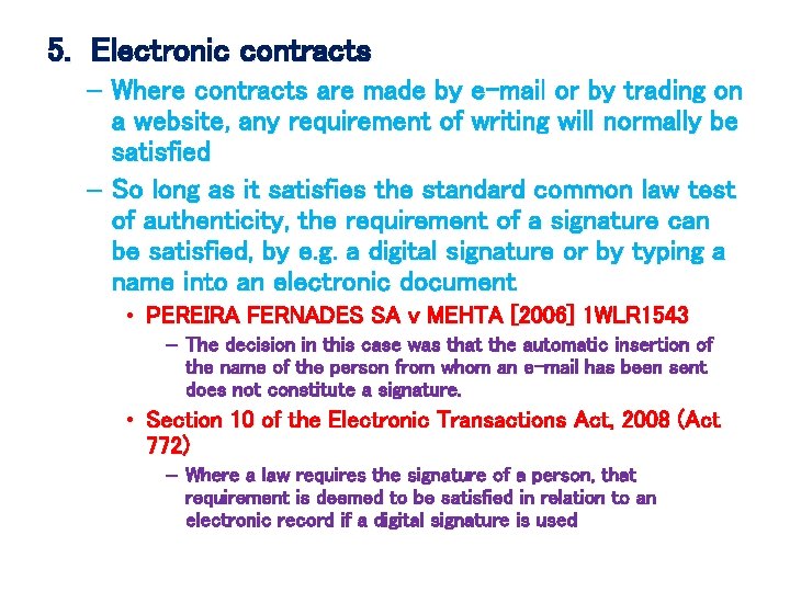 5. Electronic contracts – Where contracts are made by e-mail or by trading on