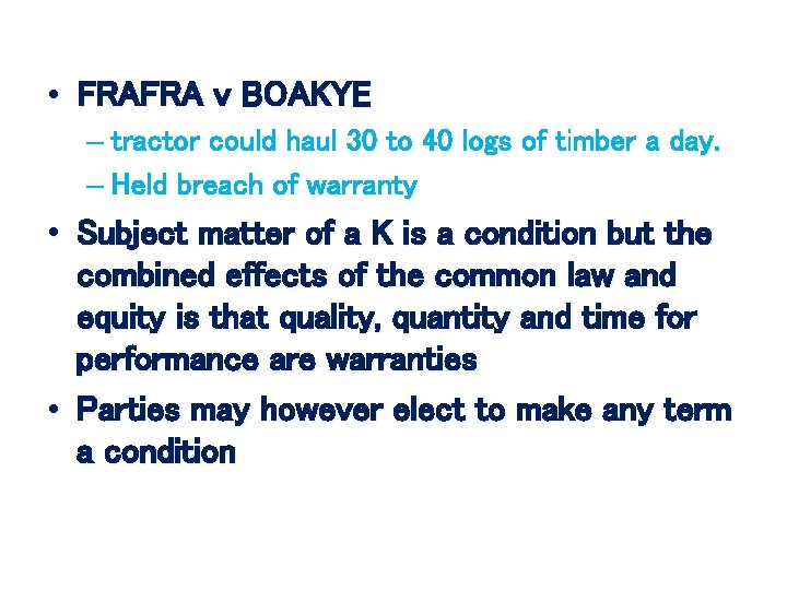  • FRAFRA v BOAKYE – tractor could haul 30 to 40 logs of