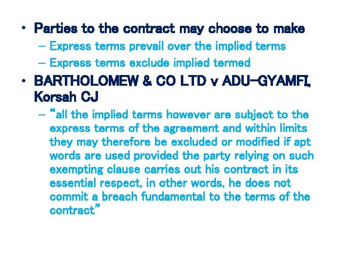  • Parties to the contract may choose to make – Express terms prevail