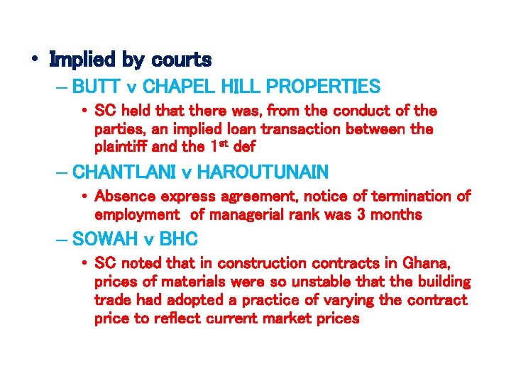  • Implied by courts – BUTT v CHAPEL HILL PROPERTIES • SC held