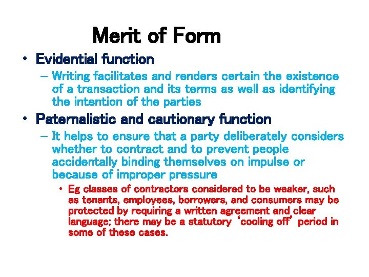 Merit of Form • Evidential function – Writing facilitates and renders certain the existence