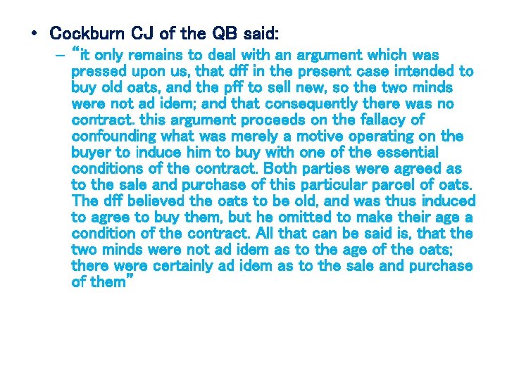  • Cockburn CJ of the QB said: – “it only remains to deal