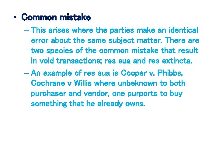  • Common mistake – This arises where the parties make an identical error