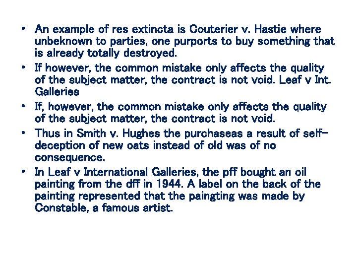  • An example of res extincta is Couterier v. Hastie where unbeknown to