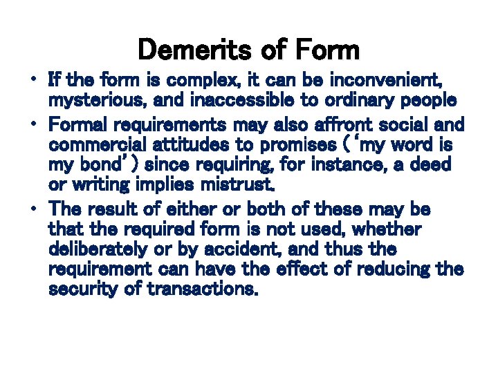 Demerits of Form • If the form is complex, it can be inconvenient, mysterious,