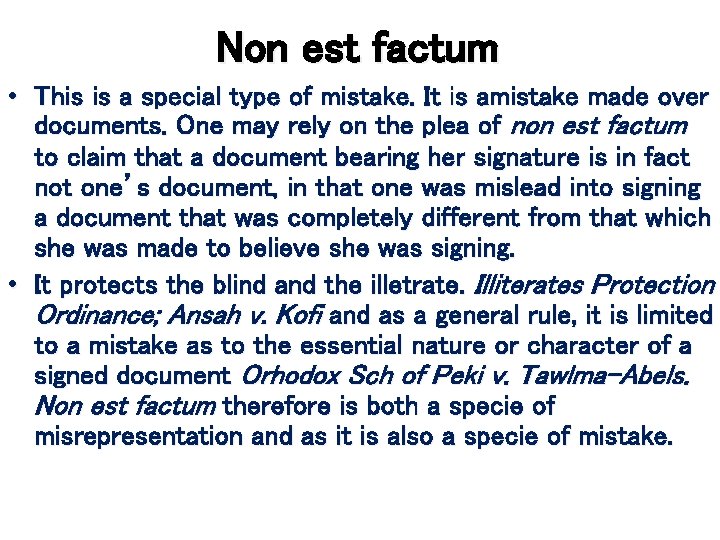 Non est factum • This is a special type of mistake. It is amistake