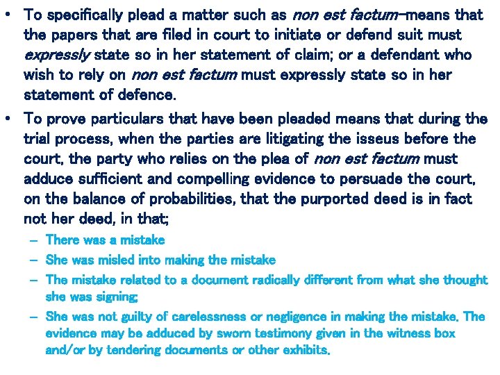  • To specifically plead a matter such as non est factum-means that the