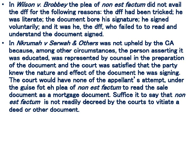  • In Wilson v. Brobbey the plea of non est factum did not