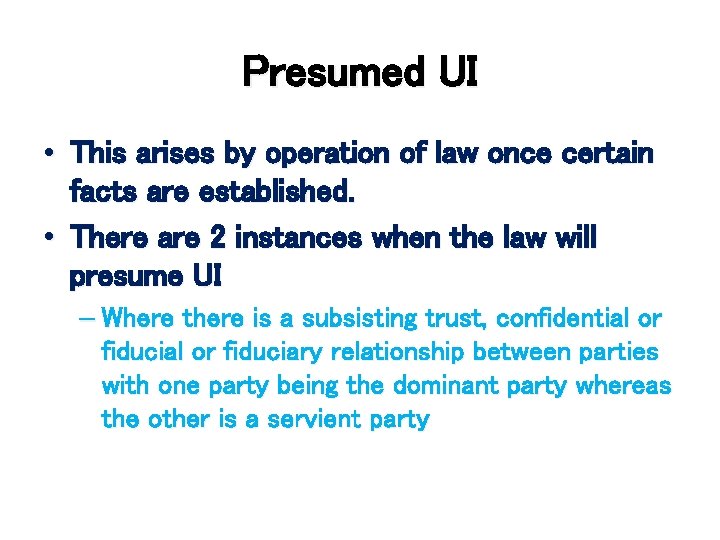 Presumed UI • This arises by operation of law once certain facts are established.