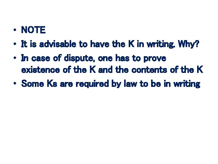  • NOTE • It is advisable to have the K in writing. Why?