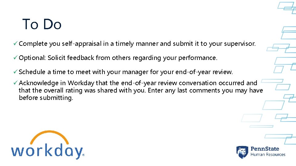 To Do ü Complete you self-appraisal in a timely manner and submit it to