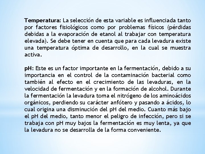 Temperatura: La selección de esta variable es influenciada tanto por factores fisiológicos como por