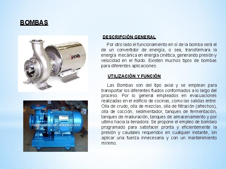 BOMBAS DESCRIPCIÓN GENERAL Por otro lado el funcionamiento en sí de la bomba será