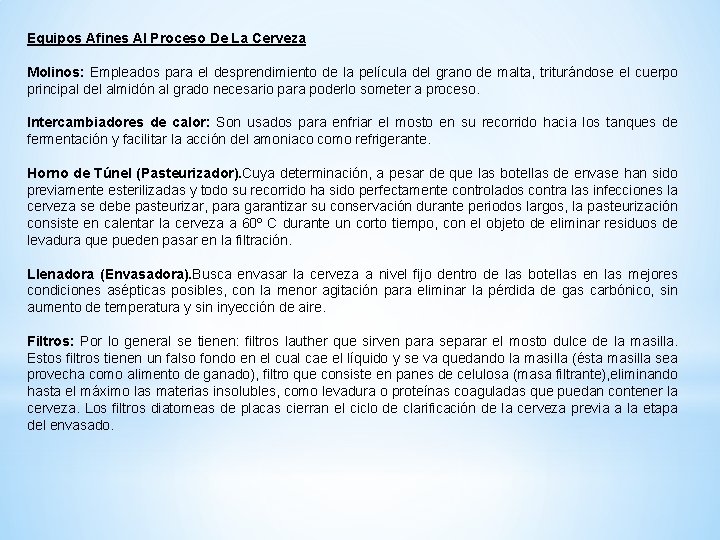 Equipos Afines Al Proceso De La Cerveza Molinos: Empleados para el desprendimiento de la