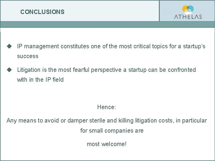 CONCLUSIONS u IP management constitutes one of the most critical topics for a startup’s CONCLUSIONS u IP management constitutes one of the most critical topics for a startup’s