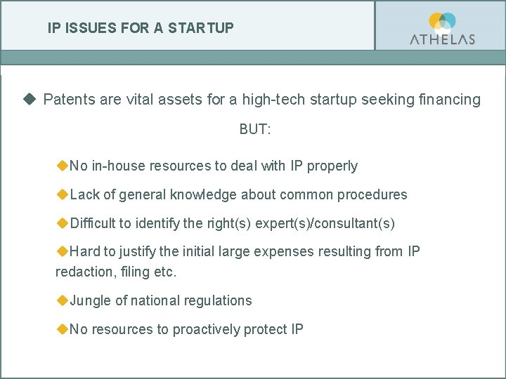 IP ISSUES FOR A STARTUP u Patents are vital assets for a high-tech startup IP ISSUES FOR A STARTUP u Patents are vital assets for a high-tech startup