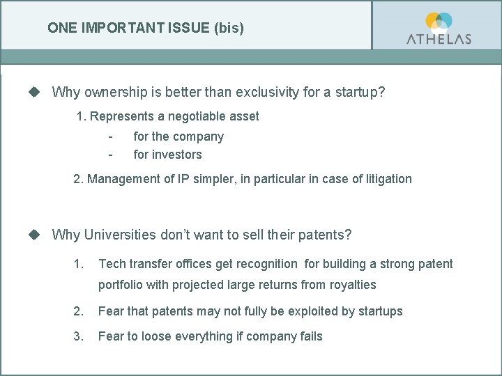 ONE IMPORTANT ISSUE (bis) u Why ownership is better than exclusivity for a startup? ONE IMPORTANT ISSUE (bis) u Why ownership is better than exclusivity for a startup?