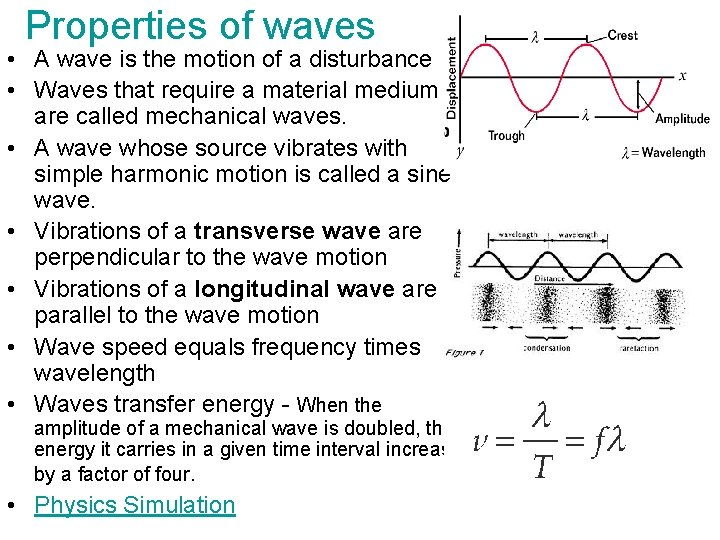 Properties of waves • A wave is the motion of a disturbance • Waves