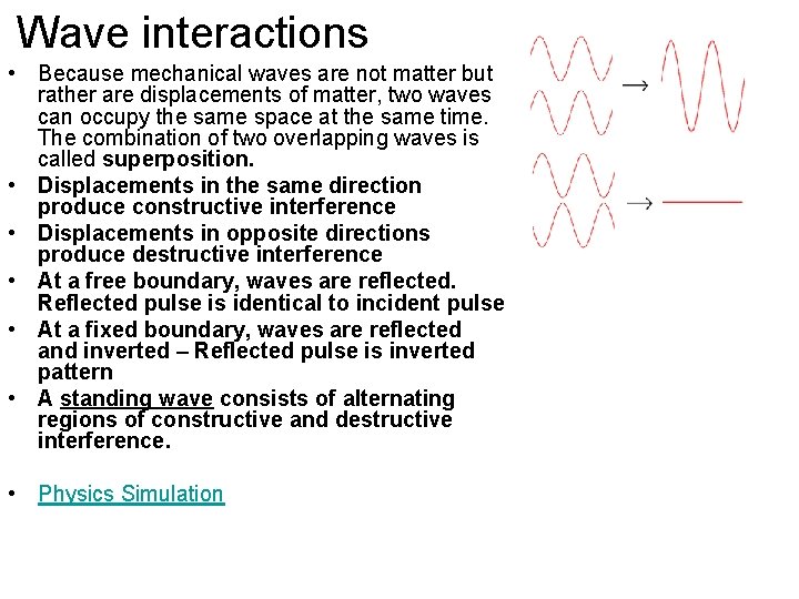 Wave interactions • Because mechanical waves are not matter but rather are displacements of