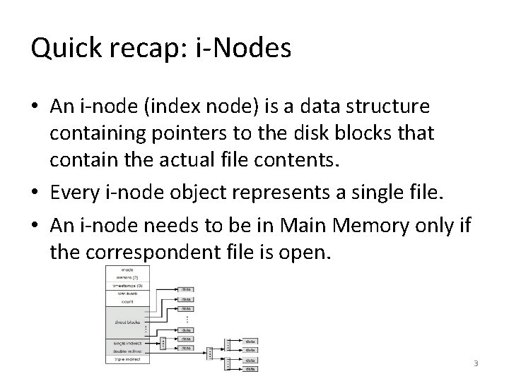 Quick recap: i-Nodes • An i-node (index node) is a data structure containing pointers