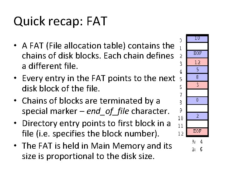 Quick recap: FAT • A FAT (File allocation table) contains the chains of disk