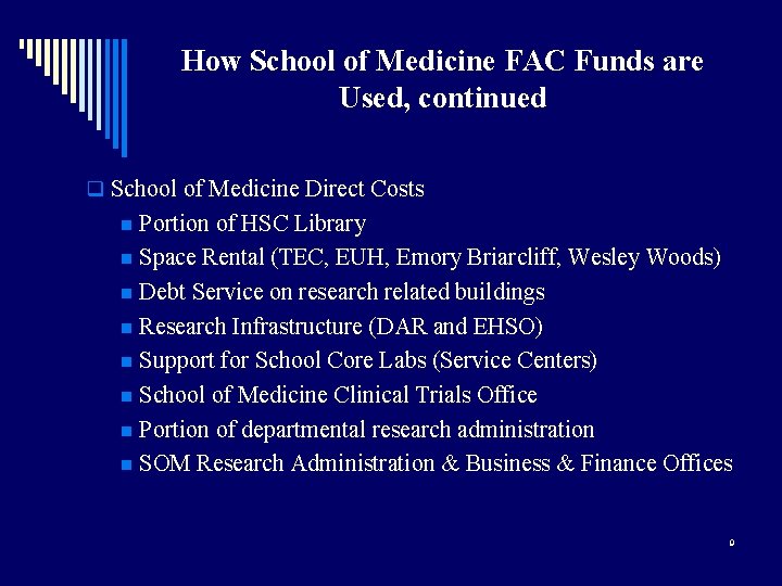 How School of Medicine FAC Funds are Used, continued q School of Medicine Direct