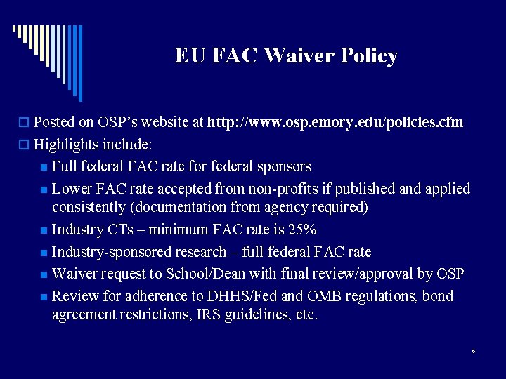 EU FAC Waiver Policy o Posted on OSP’s website at http: //www. osp. emory.