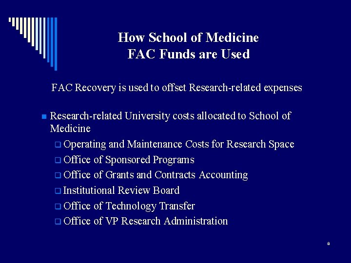 How School of Medicine FAC Funds are Used FAC Recovery is used to offset