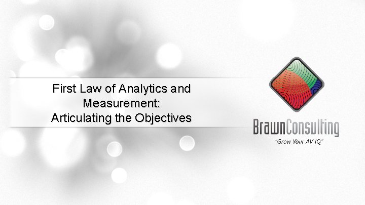 First Law of Analytics and Measurement: Articulating the Objectives 