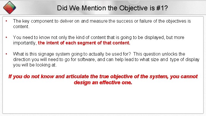 Did We Mention the Objective is #1? • The key component to deliver on