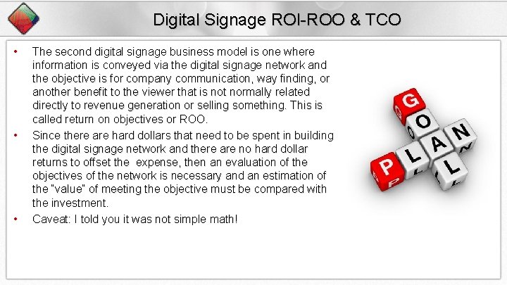 Digital Signage ROI-ROO & TCO • • • The second digital signage business model