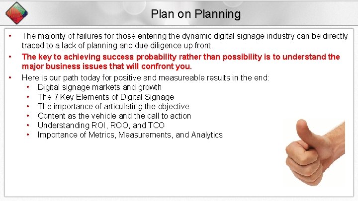 Plan on Planning • • • The majority of failures for those entering the